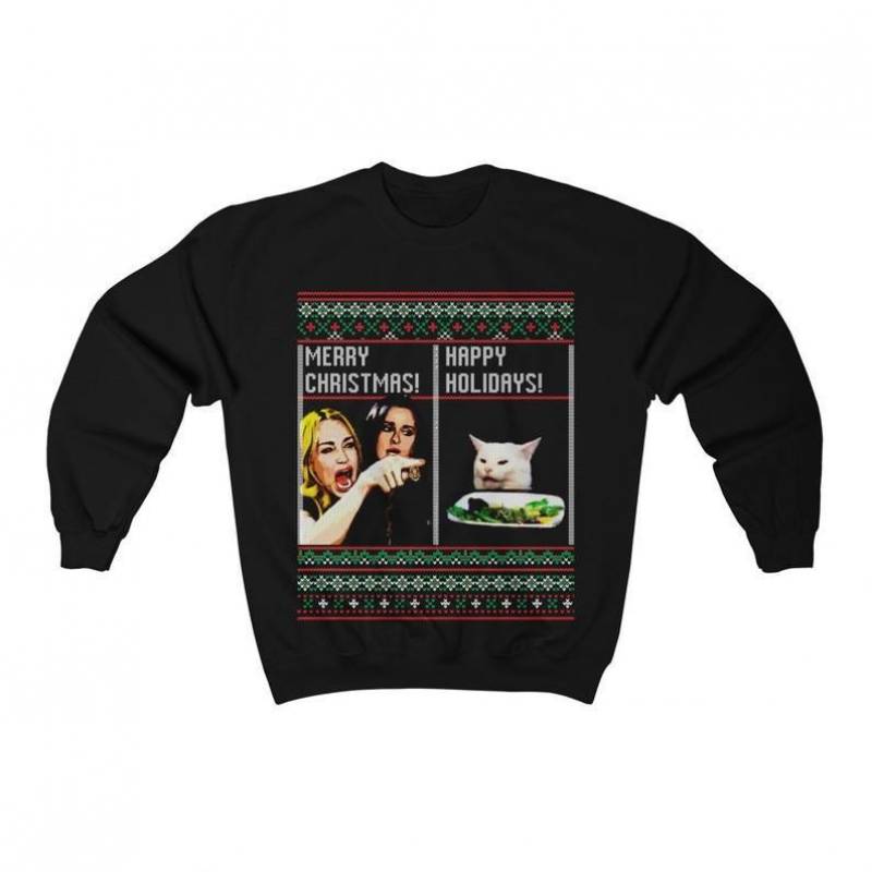 Woman Yelling At A Cat Merry Christmas Happly Holidays Is A Song By American Boy Band Nsync Black Sweatshirt S-5Xl