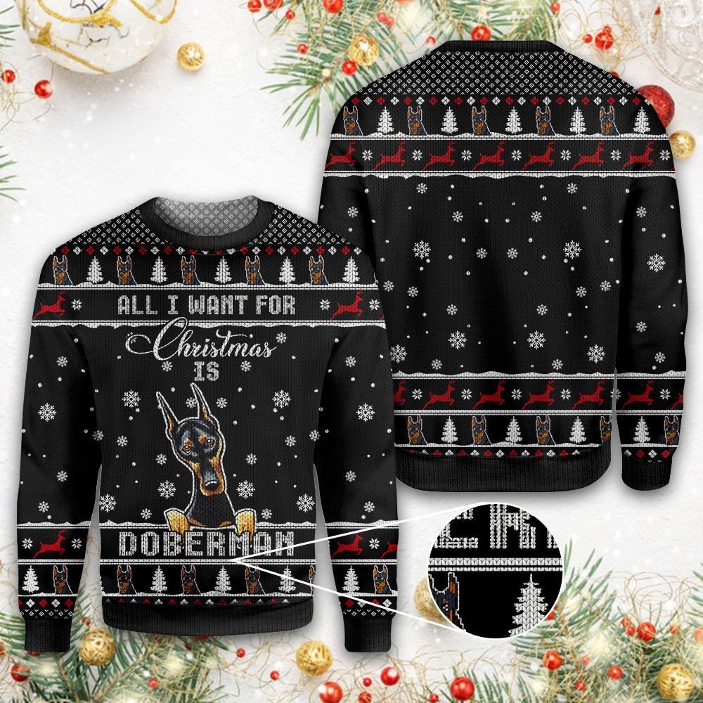 All I Want For Christmas Is Doberman Ugly Christmas Sweater