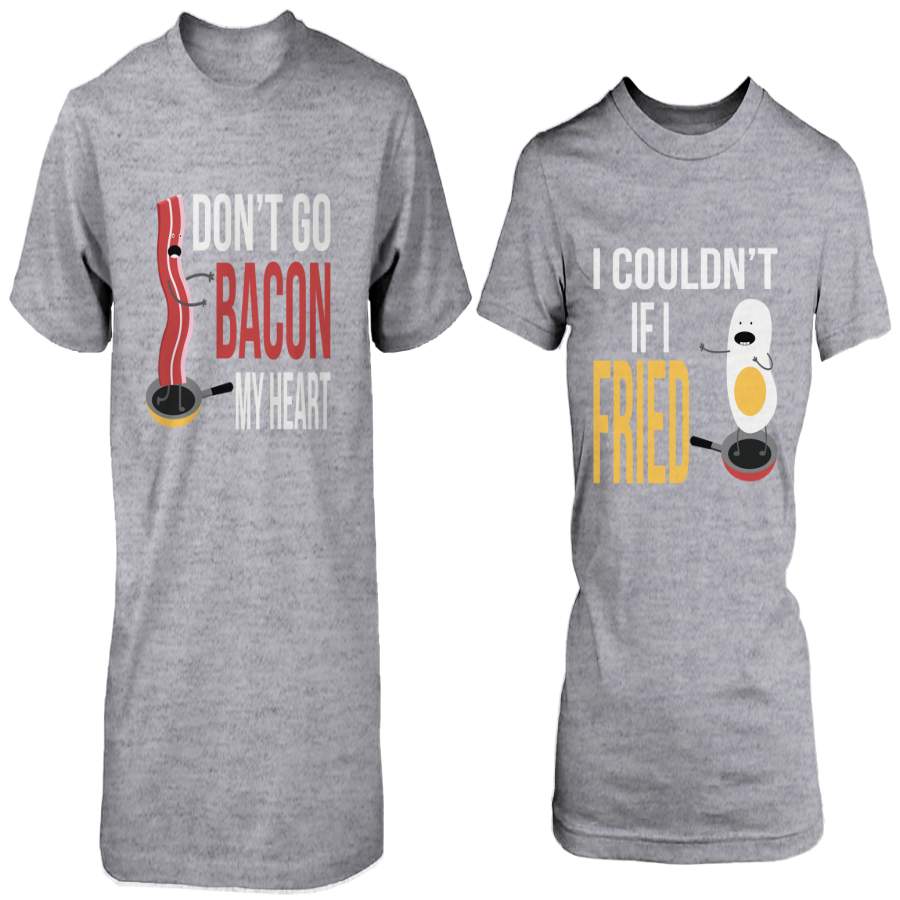 Don’t Go Bacon My Heart, I Couldn’t If I Fried Matching Couple Shirts in Grey (Set)