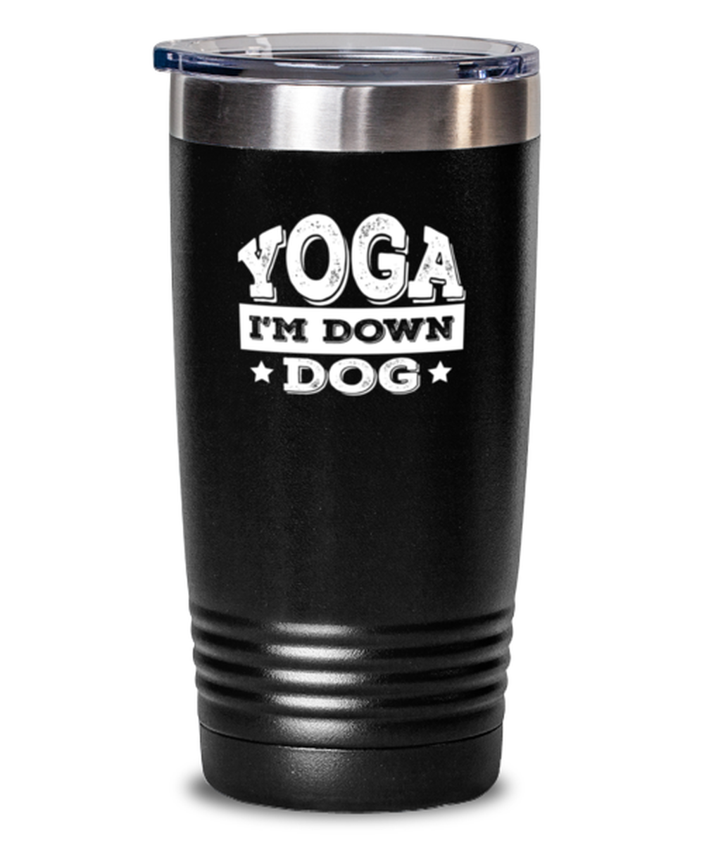 20 Oz Tumbler Stainless Steel Insulated  Yoga I’M Down Dog Workout Pet Lover