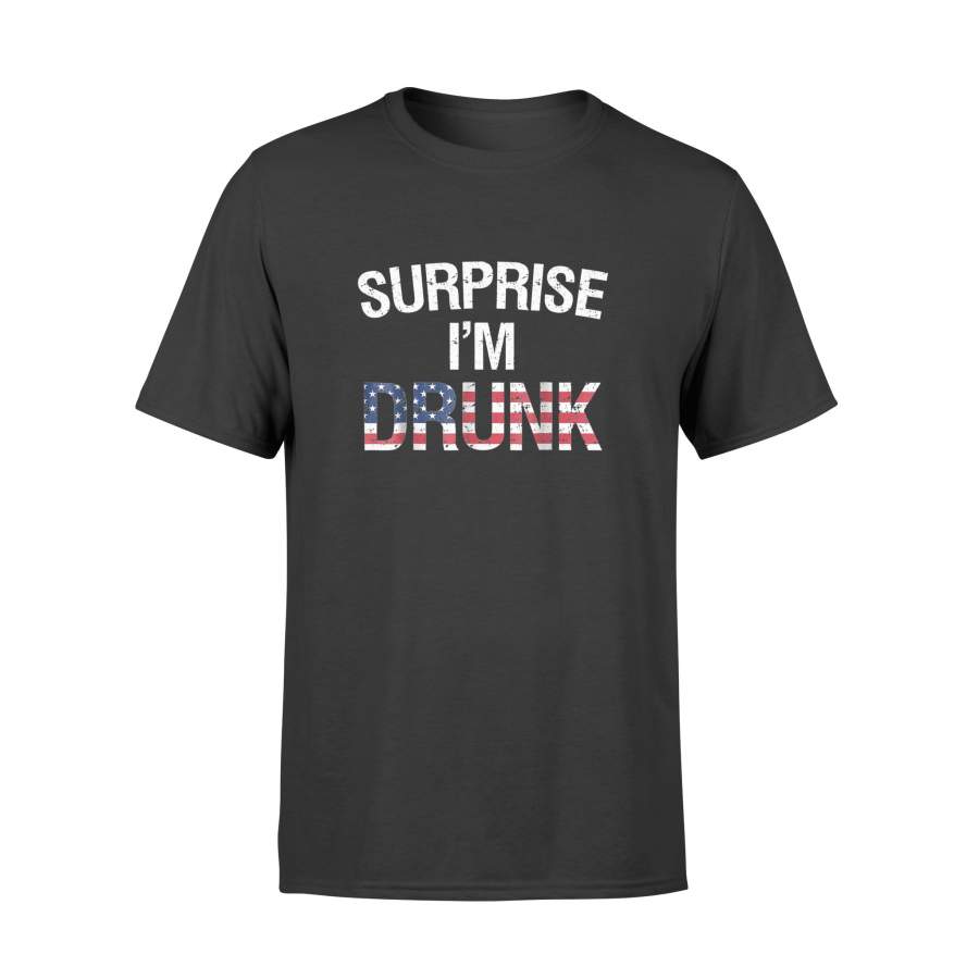 4th of July Surprise I’m Drunk T-Shirt – Standard T-shirt