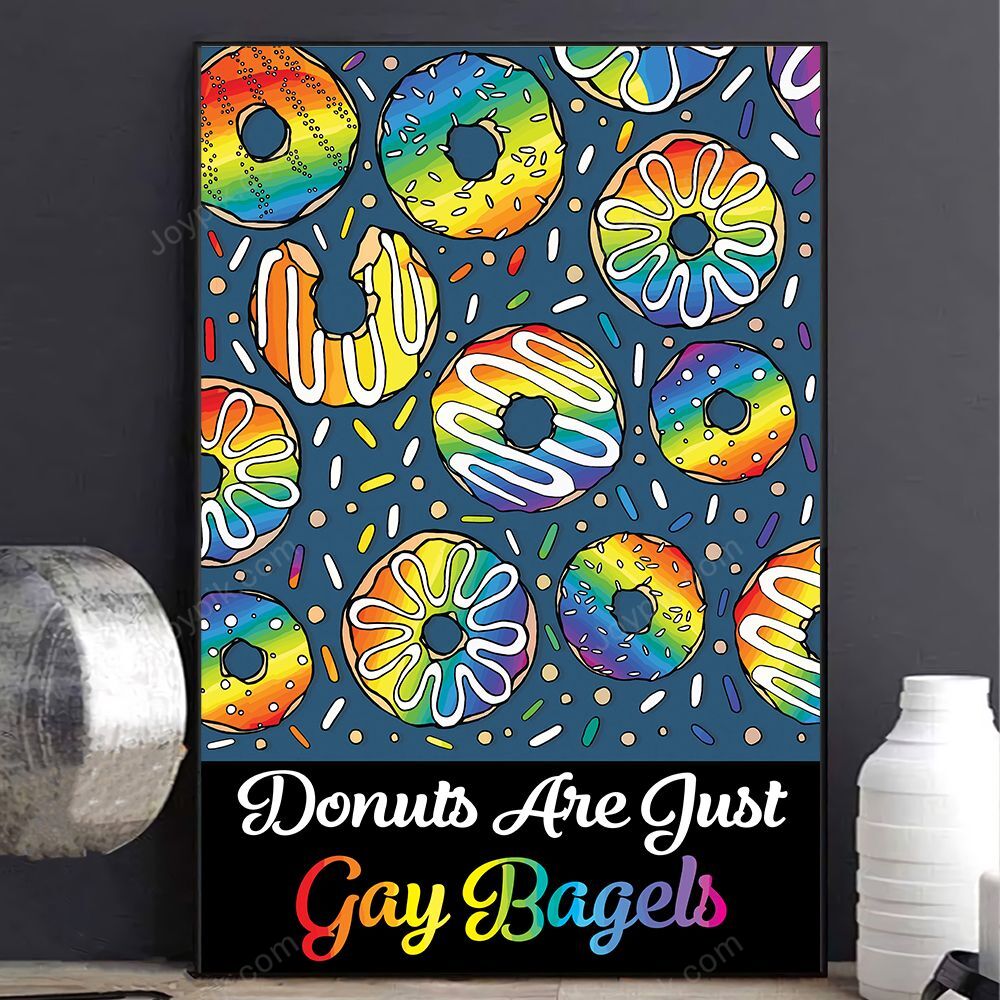 Donuts Are Just Gay Bagels Poster Poster Art Design