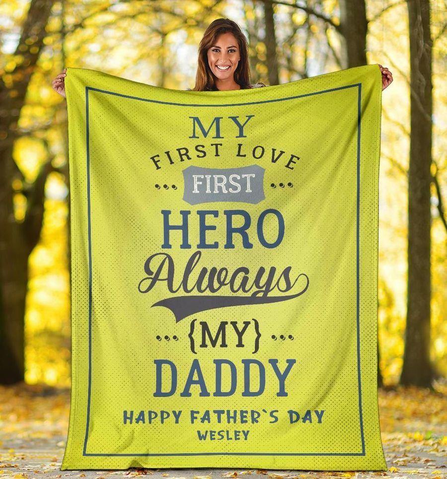 [Personalized Name] To My Dad My First Love, First Hero – Best Gift For Dad, Gift For Home Decor, Gift For Family  – Fleece Blanket