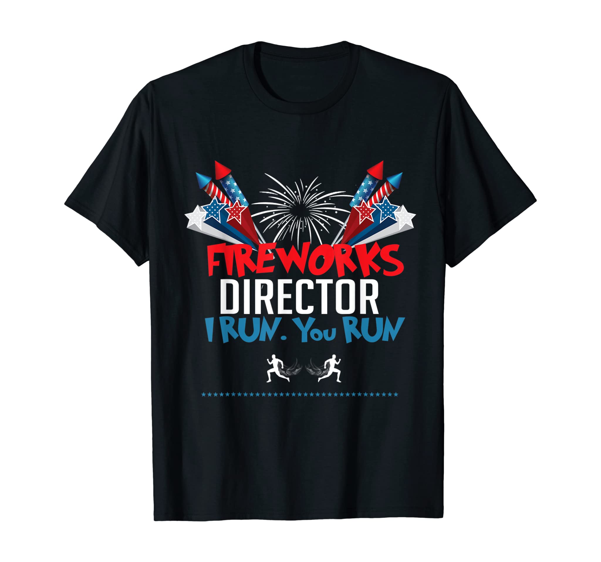 Fireworks Director If I Run You Run Shirt, 4th Of July Gift T-Shirt