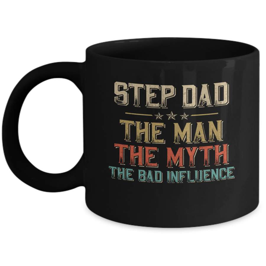 Vintage Step Dad The Man The Myth The Bad Influence Mug