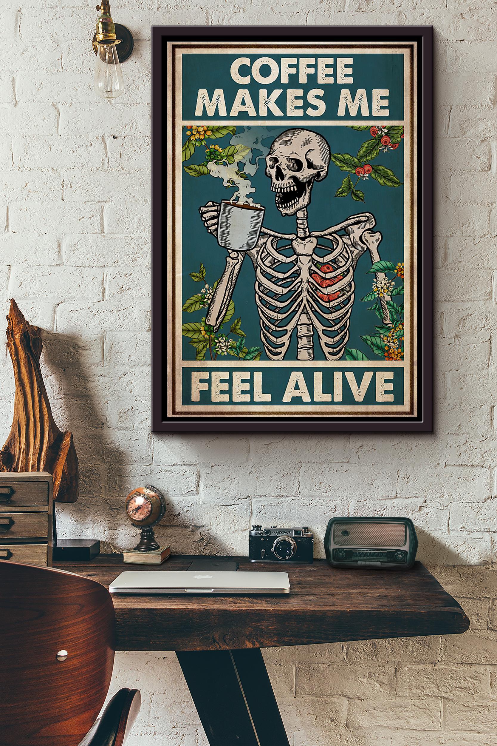 Skeleton Flowers Coffee Makes Me Feel Alive Inspiration Poster Framed Matte Canvas