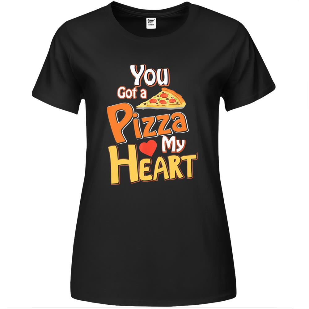 You Got A Pizza In My Heart Premium Womens T Shirts