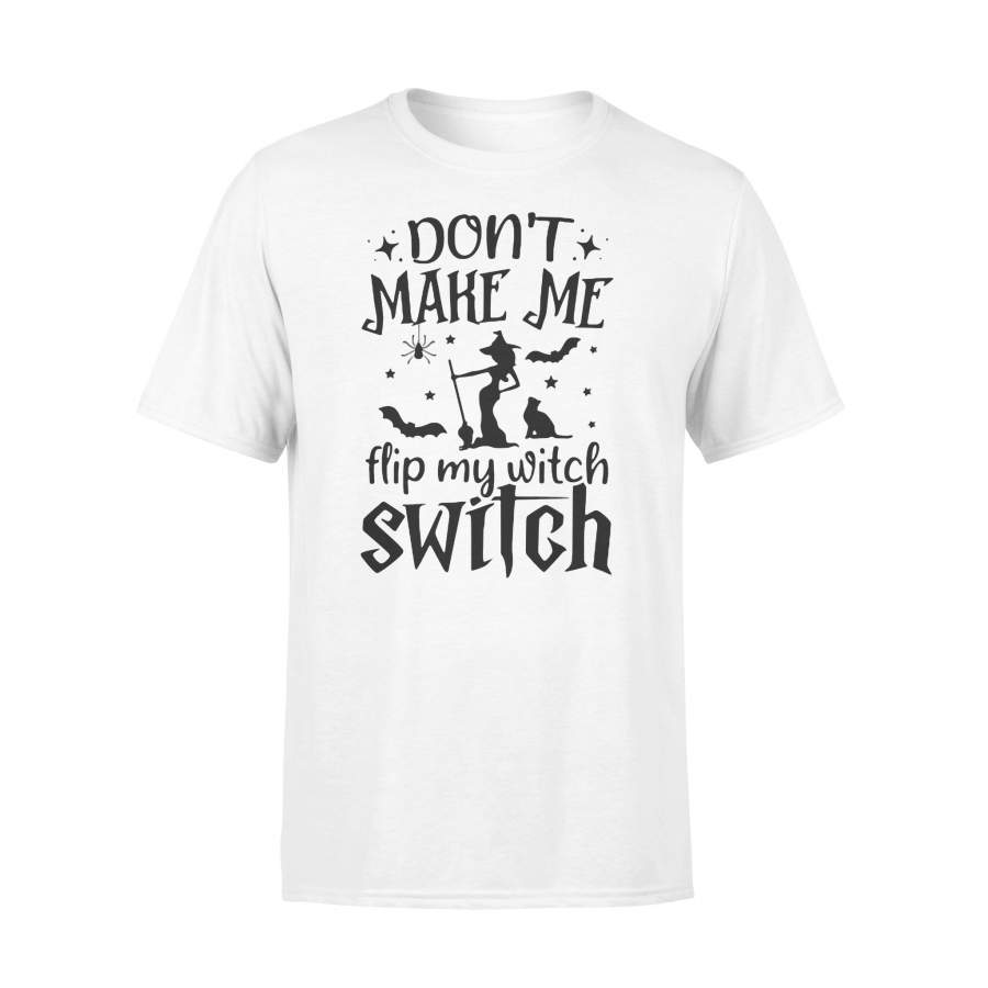 Don’t Make Me Flip My Witch Switch Halloween T-shirt