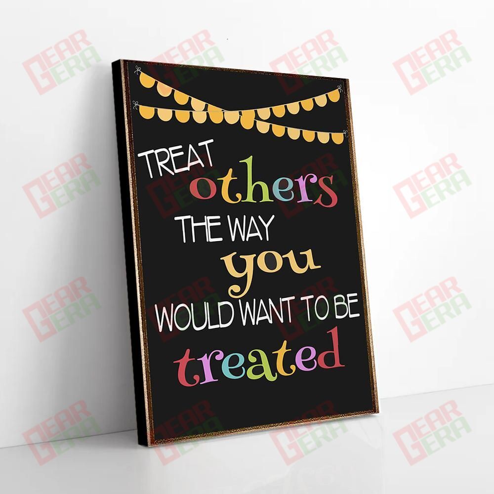 Best Canvas Prints Treat Others The You Would Want To Be Treated Canvas Elegant Wall Art Home Decoration