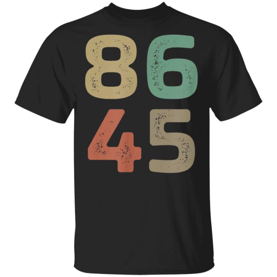 8645  EightySix the FortyFifth President  T1751  TShirt