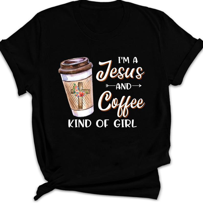 Womens Im A Jesus And Coffee Kind Of Girl Floral Funny Gift Shirt Women T-Shirt Hoodie