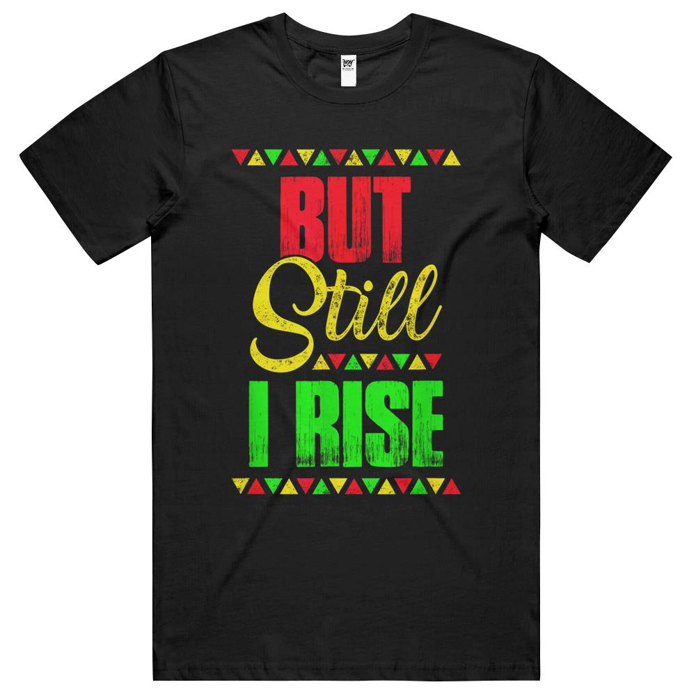 Black History Month But Still I Rise T Shirts