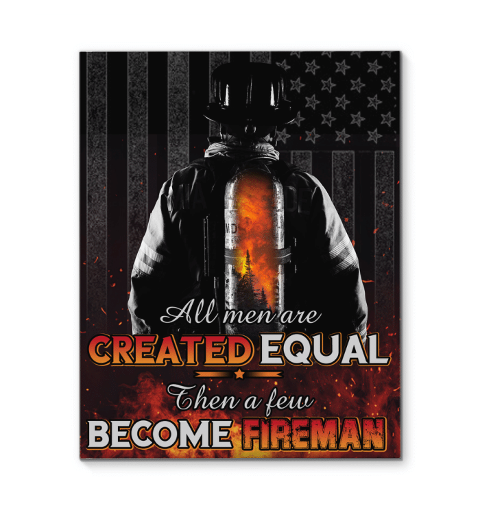 Canvas – Firefighter – All Men Are Created Equal Gift For Family, Wall Art Decor, Canvas Print, Home Decor