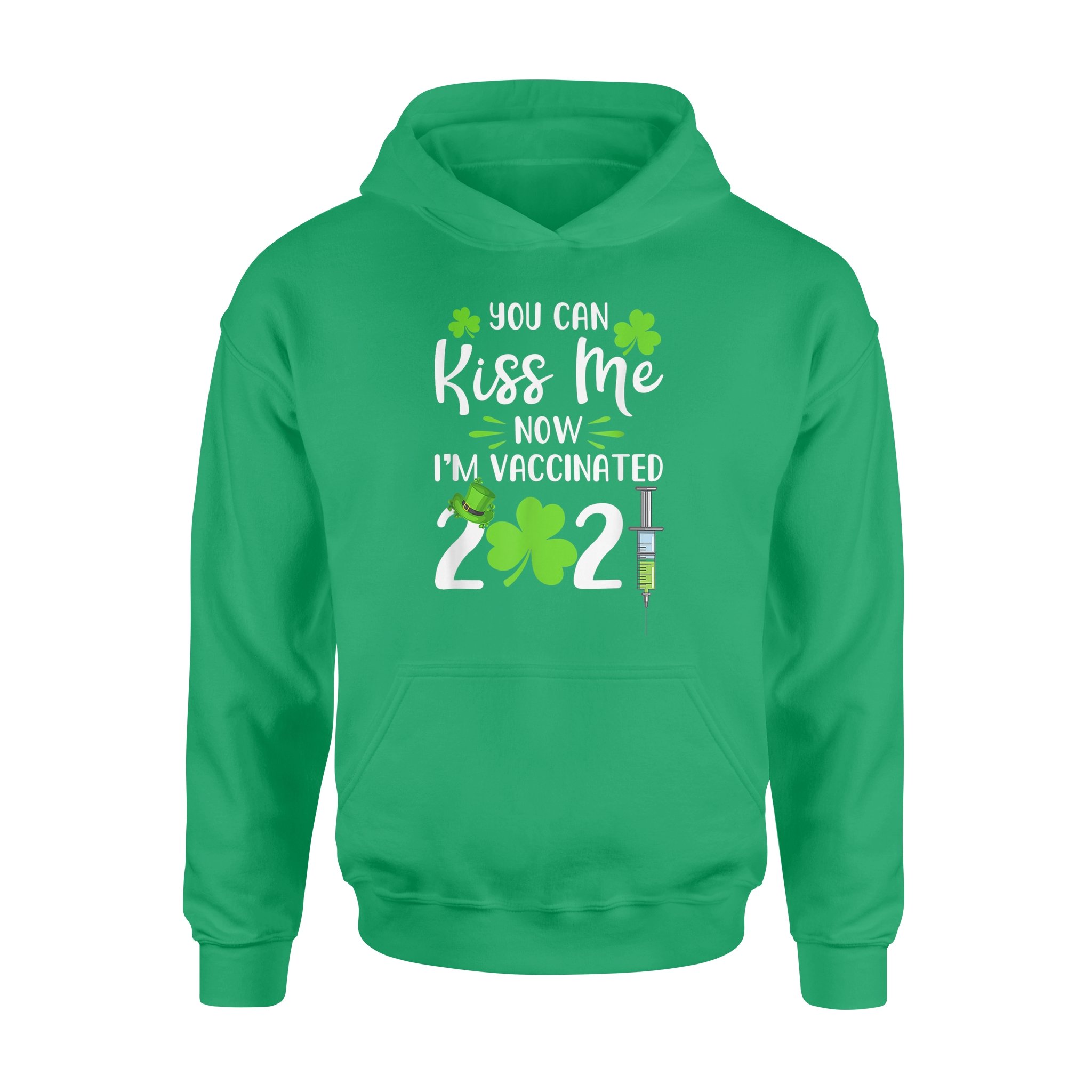 You Can Kiss Me Now I’m Vaccinated St Patrick’s Day 2021 – Standard Hoodie