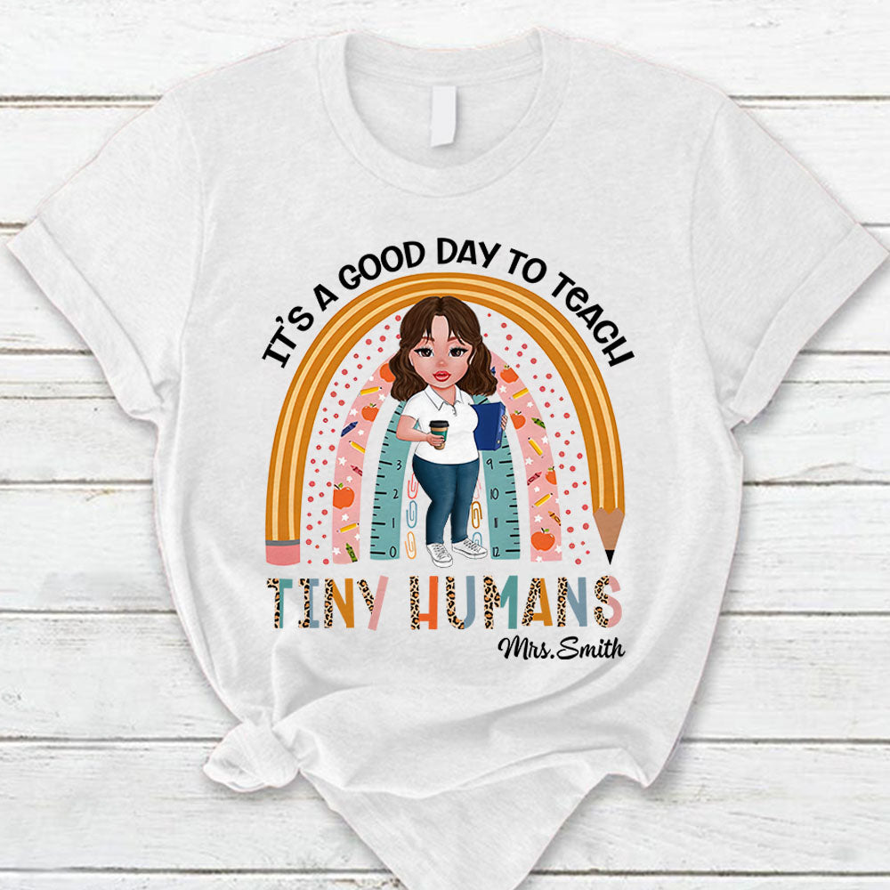 Personalized It’S A Good Day To Teach Tiny Humans T-Shirt Back To School For Teacher Ph99 Nh00