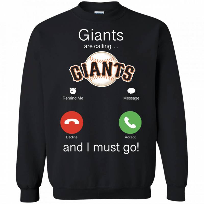 San Francisco Giants Are Calling and I must Go Shirts