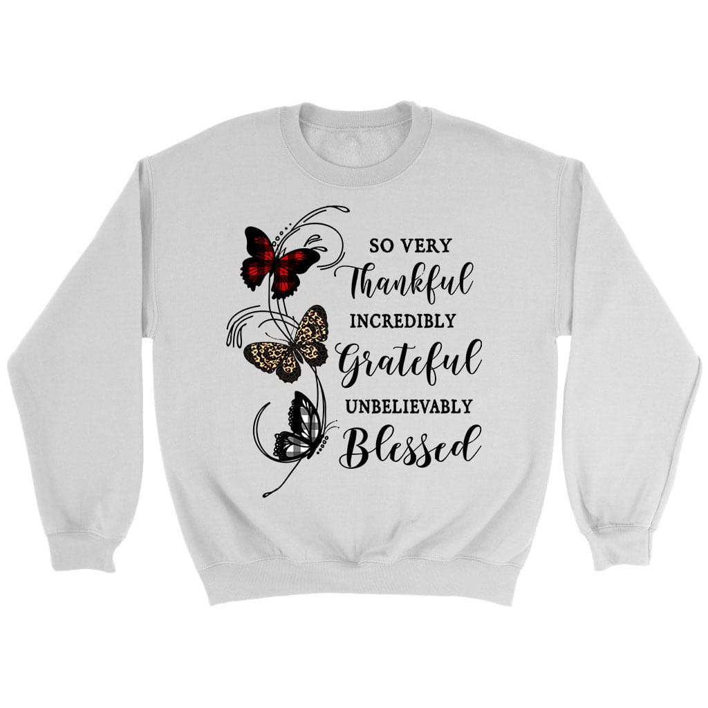 So Very Thankful Grateful Blessed, Butterfly, Christian Sweatshirt