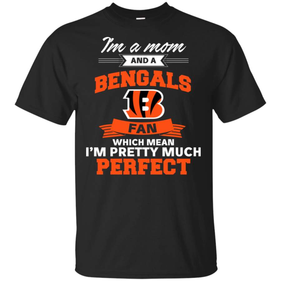 I’m A Mom And A Cincinnati Bengals Fan T Shirt