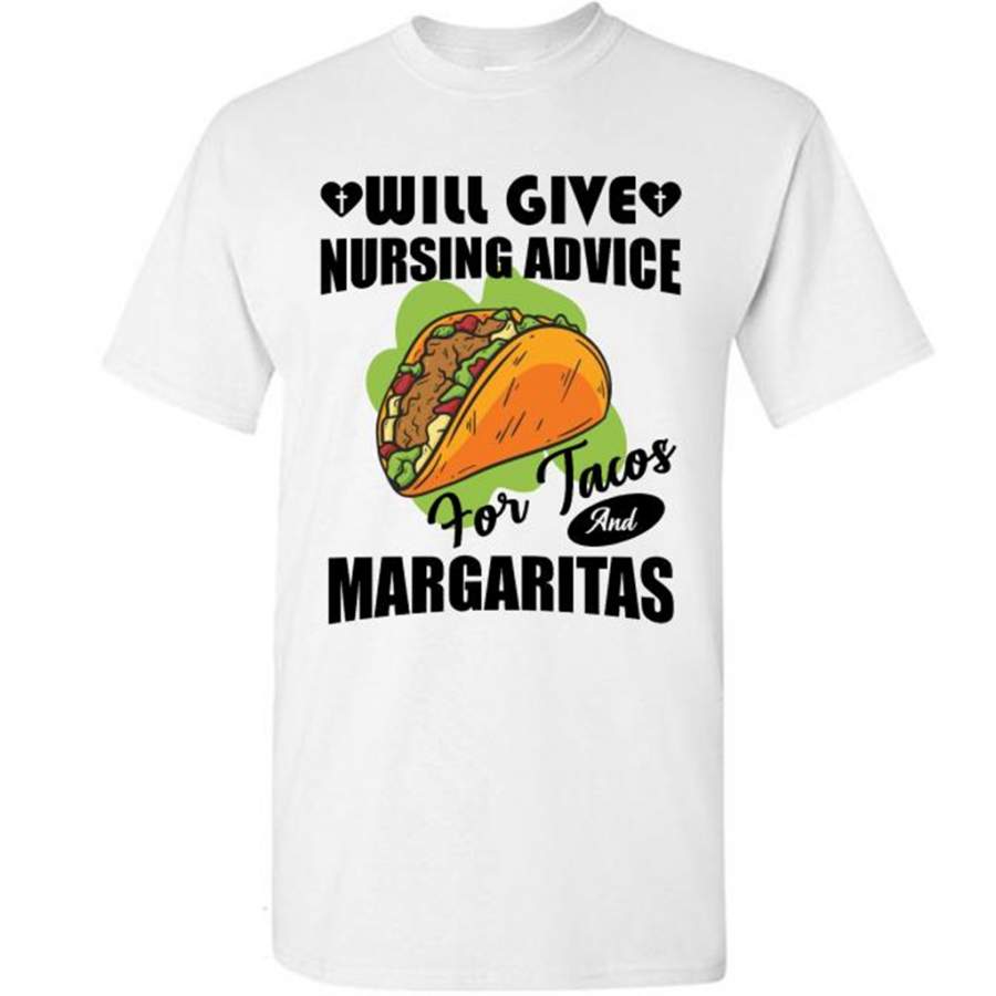 Will Give Nursing Advice For Tacos And Margaritas (w) – Gildan Short Sleeve Shirt