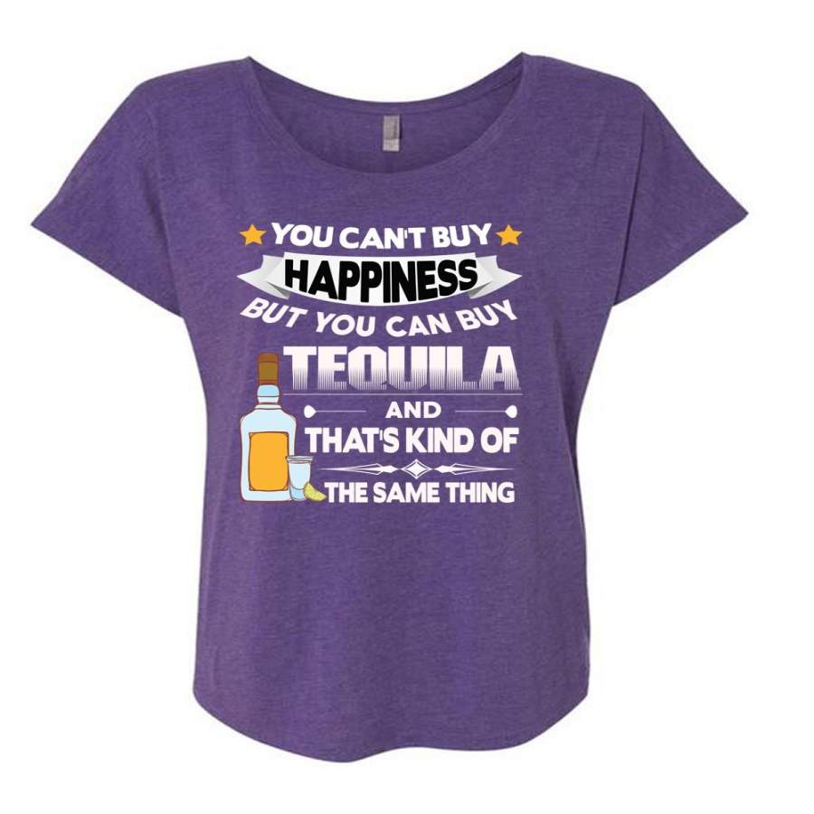 You Can’t Buy Happiness T Shirt, You Can Buy Tequila T Shirt, Cool Shirt (Ladies’ Triblend Dolman Sleeve)