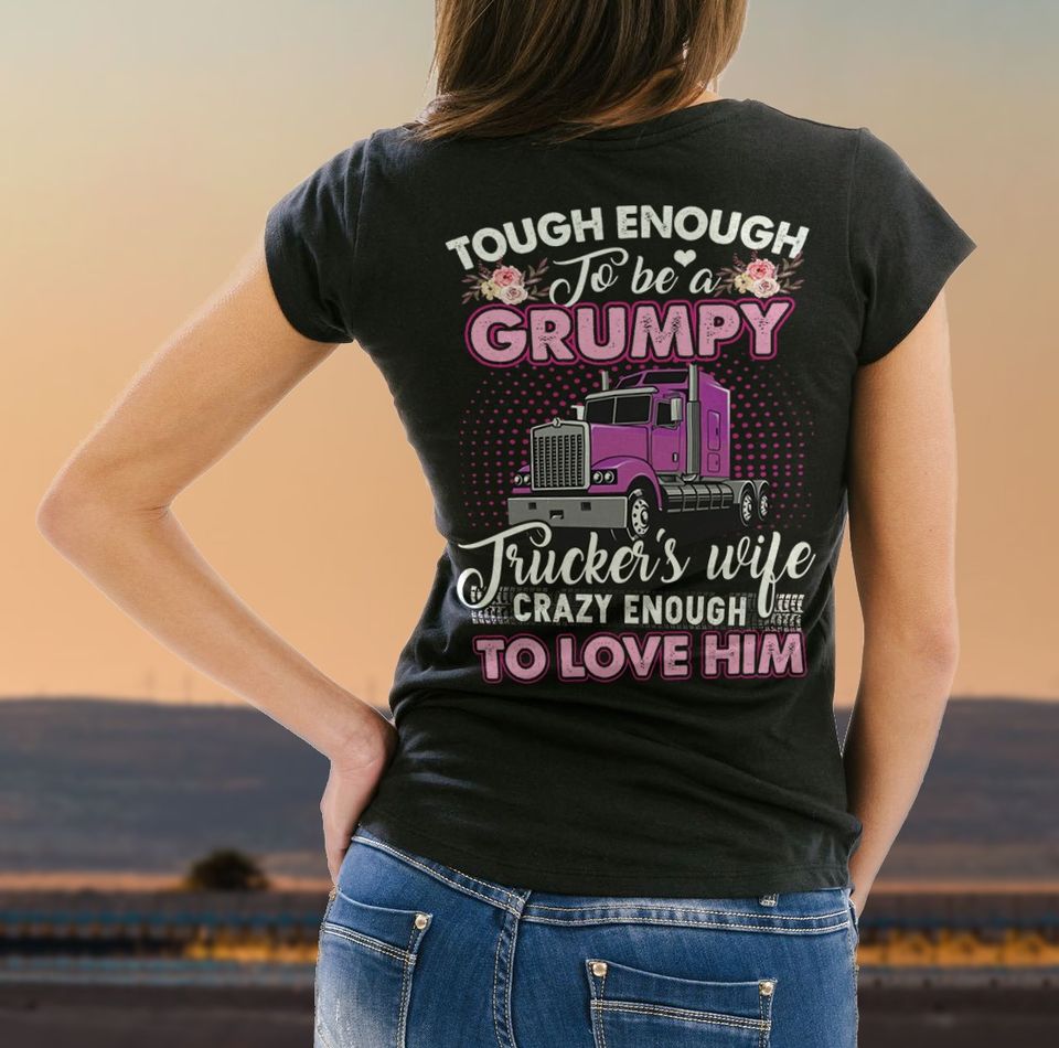 Tough Enough To Be A Grumpy Trucker’s Wife Crazy Enough To Love Him Standard Women’s T-shirt