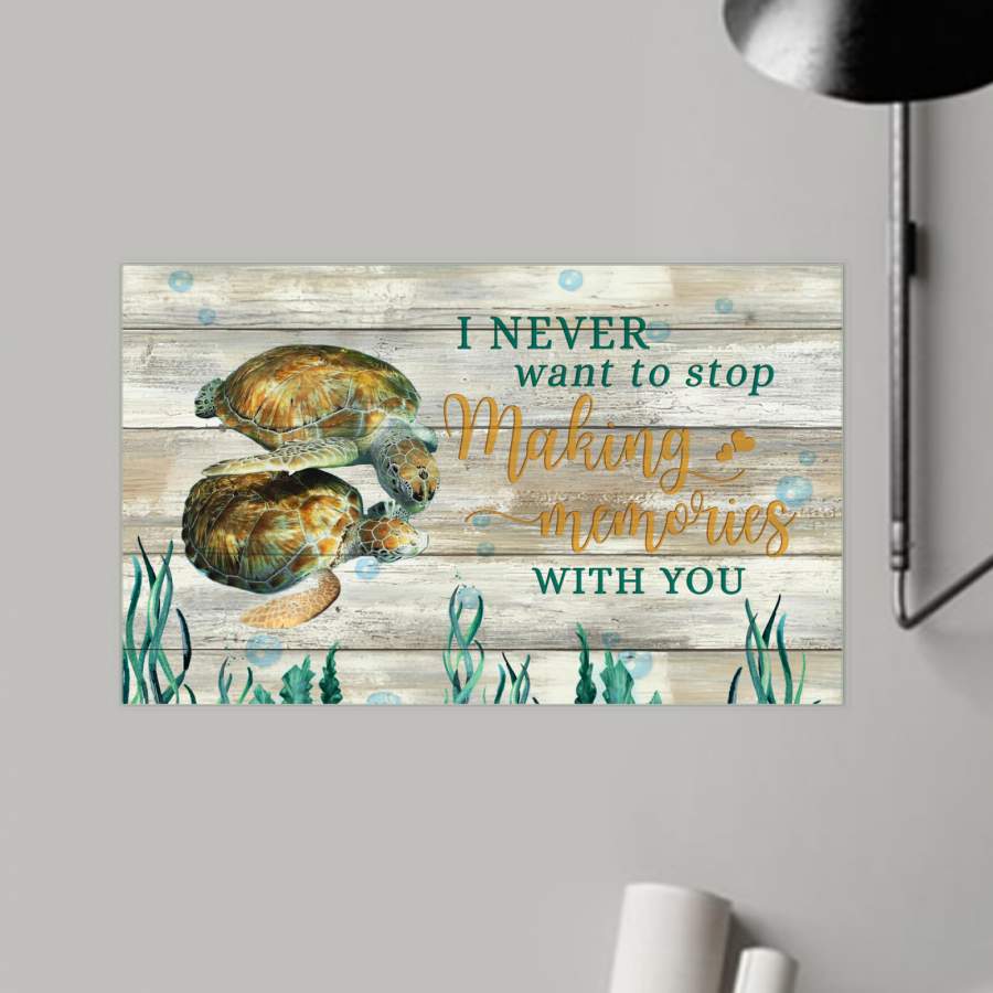 Turtle – Never Stop Making Memories – Poster