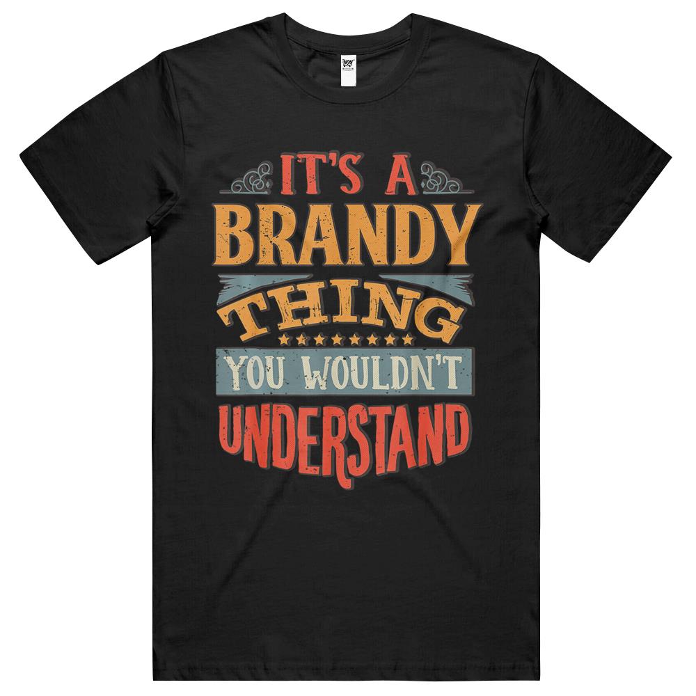 It’S A Brandy Thing You Wouldn’T Understand T Shirts