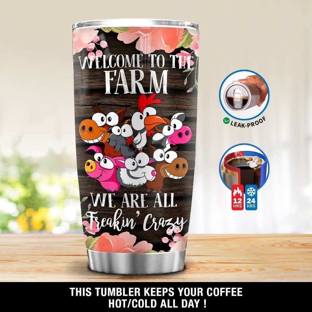 Personalized Welcome To The Farm We Are All Freakin Crazy Cartoon Farm Animals GS-NT1903TL Tumbler