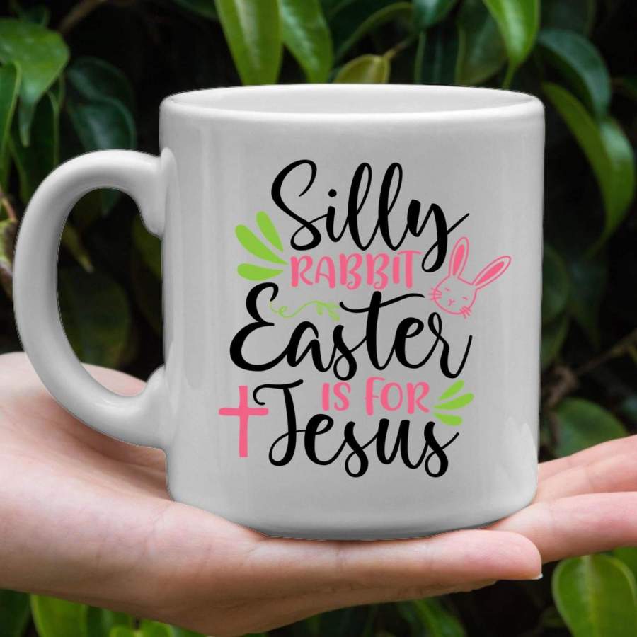 Silly rabbit easter is for Jesus coffee mug