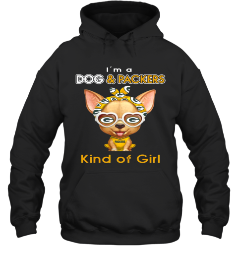 Im A Dog And Green Bay Packers Kind Of Girl Hoodie