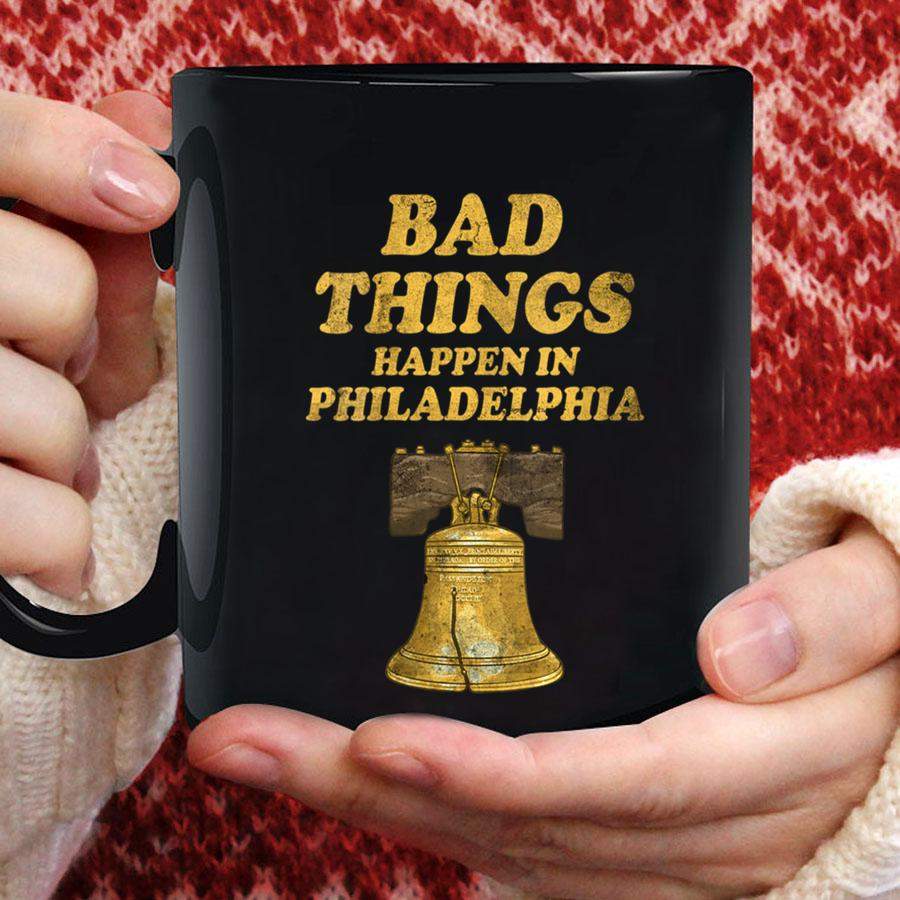 Womens Funny Bad Things Happen In Philadelphia Philly Liberty Bell  Mug