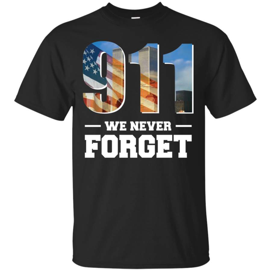 AGR 911 We Never Forget September 11 Shirt