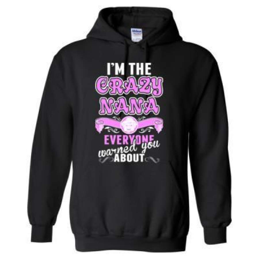 AGR I Am The Crazy Nana Everyone Warned You About – Heavy Blend™ Hooded Sweatshirt