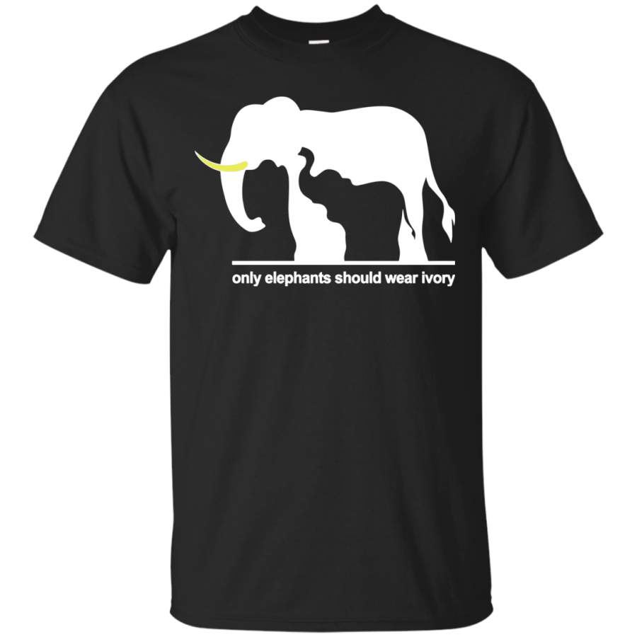 Only Elephants Should Wear Ivory – Men,Women shirt – Teeever