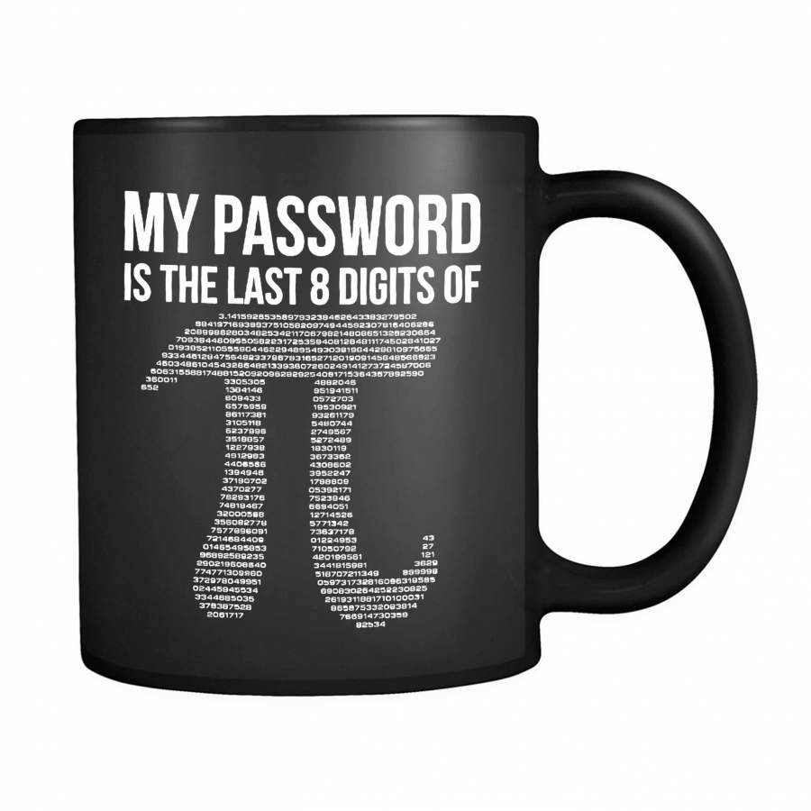 My Password Is The Last 8 Digits Of Pi Funny Humor 11oz Mug