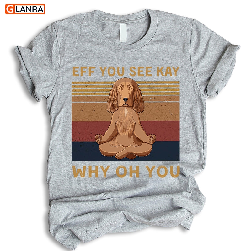 Eff You See Kay Why Oh You Shirt, Funny Dog Yoga Shirt, Gift For Dog Lovers, Pet Lover Gift, Vintage Shirt, Retro Dog Shirt