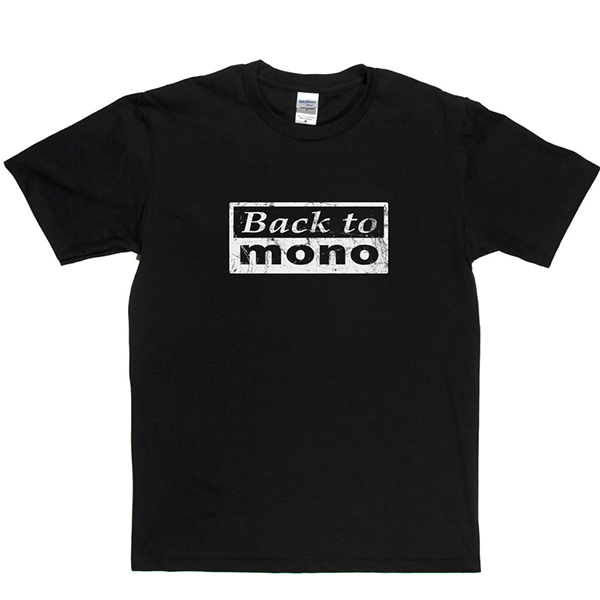 Back To Mono T Shirt