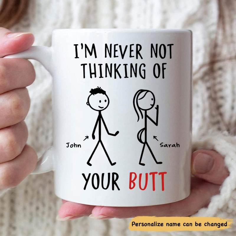 Thinking Of Your Butt, Personalized Mugs, Valentine Day Gift For Her, Anniversary Gifts Mug