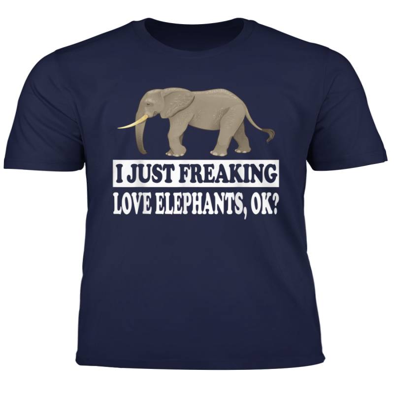 I Just Freaking Love Elephants Ok T Shirt Animal Funny Gift