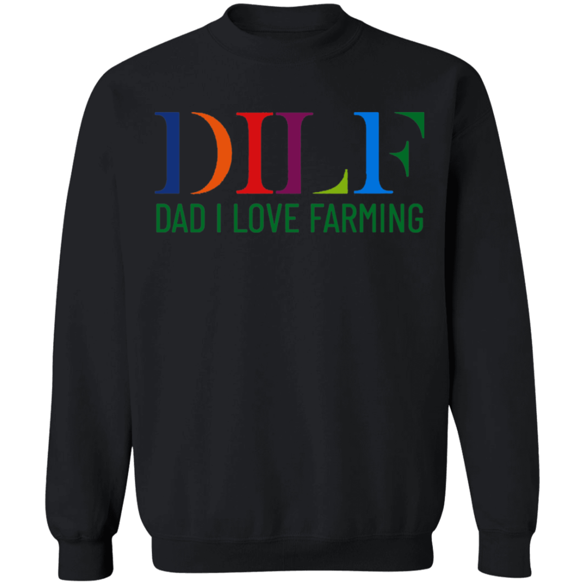 Dilf Dad I Love Farming Sweatshirt Funny Saying Sweatshirts Gifts For Farmer Dad