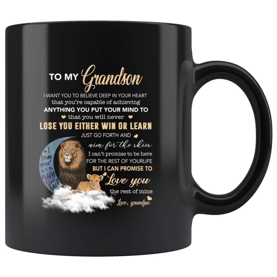 To My Grandson I Want You To Believe Deep In Your Heart Love Grandpa Gift For Grandson Lion Black Coffee Mug