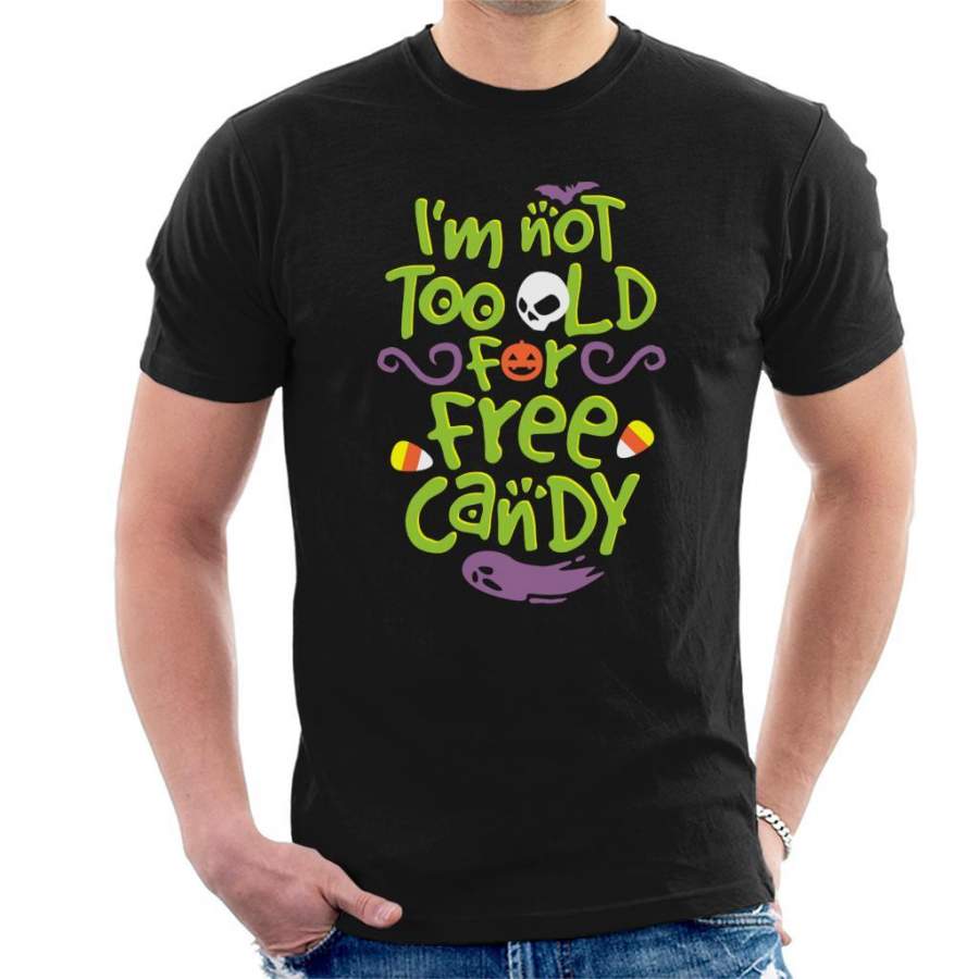 Not Too Old For Free Candy Men’s T-Shirt