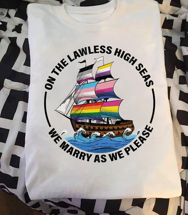 Lgbt On The Lawless High Seas We Marry As We Please Standard Men T-shirt