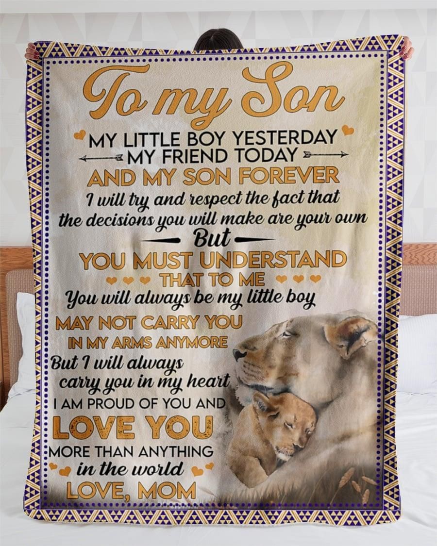 To my son my little boy yesterday my friend today my son forever you always be my little boy mom lion Quilt Blanket