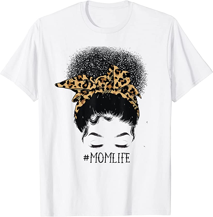 Afro Mom Life Messy Bun Leopard Funny Black Mom Mothers Day T-Shirt