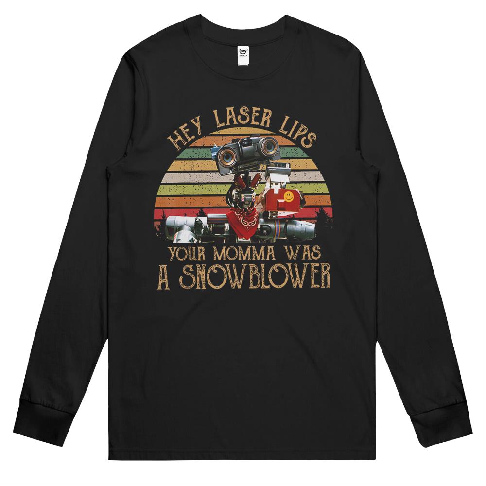 Hey Laser Lips Your Momma Was A Snowblower Retro Vintage 80S Long Sleeve T Shirts