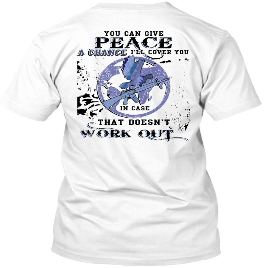 You Can Give Peace A Chance T Shirt, I Love Veteran T Shirt