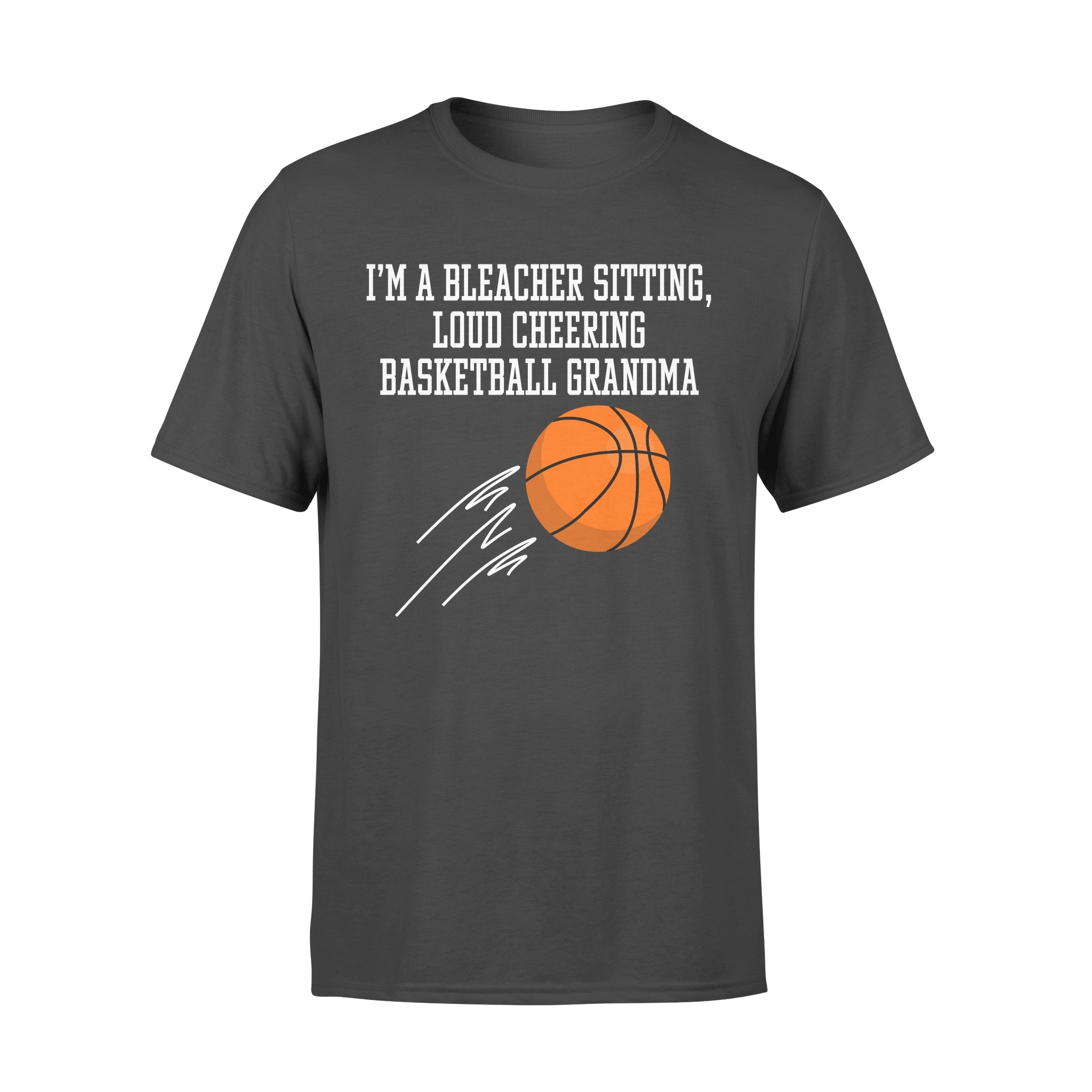 Im A Bleacher Sitting Loud Cheering Basketball Grandma – Premium T-shirt