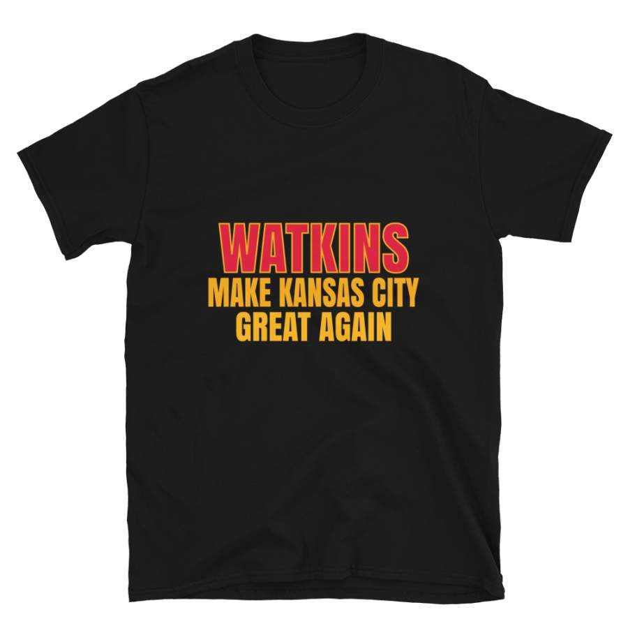 Watkins Make Kansas City Great Again Tshirt. Funny Unisex Novelty Watkins Shirt