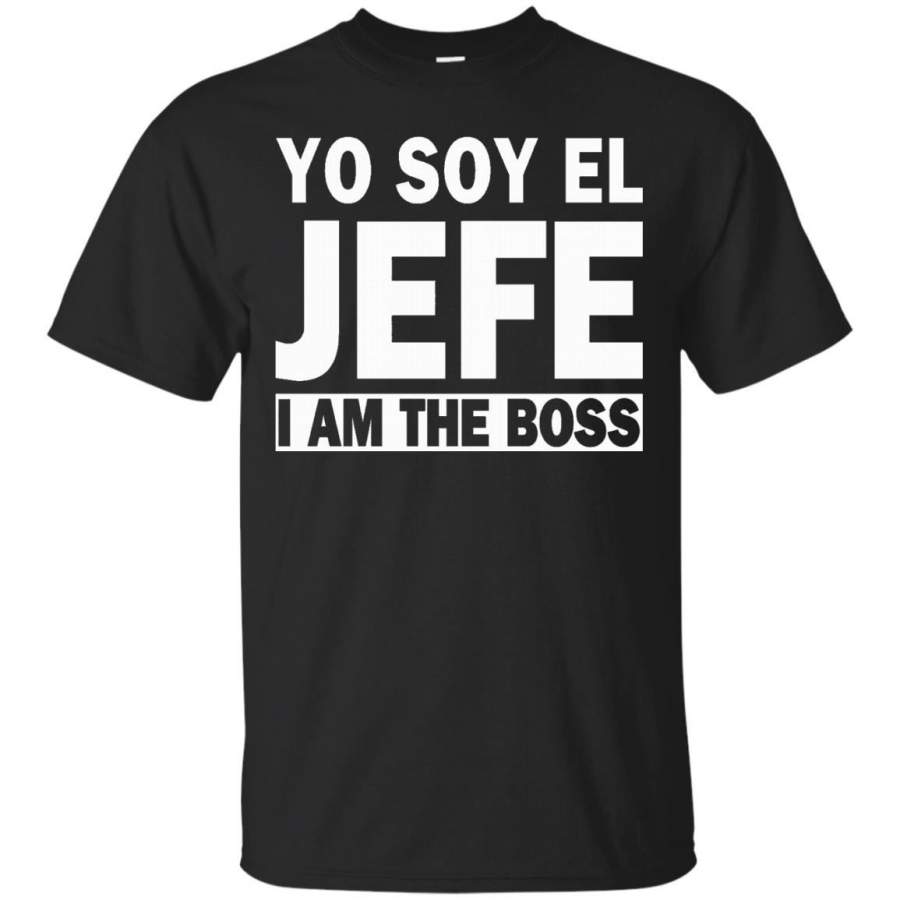 AGR Yo Soy El Jefe I Am The Boss TShirt Spanish English Language